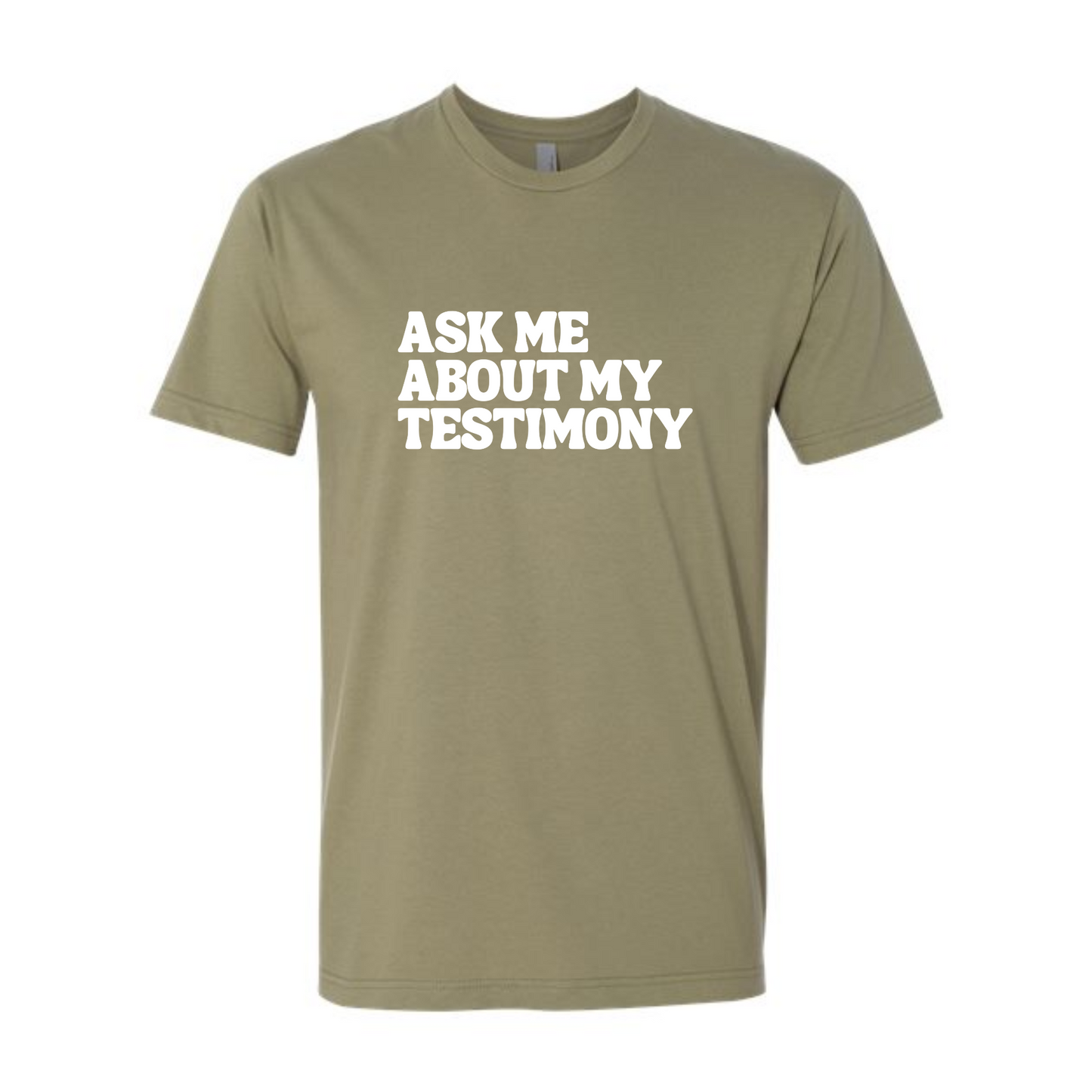 Ask Me About My Testimony - tshirt