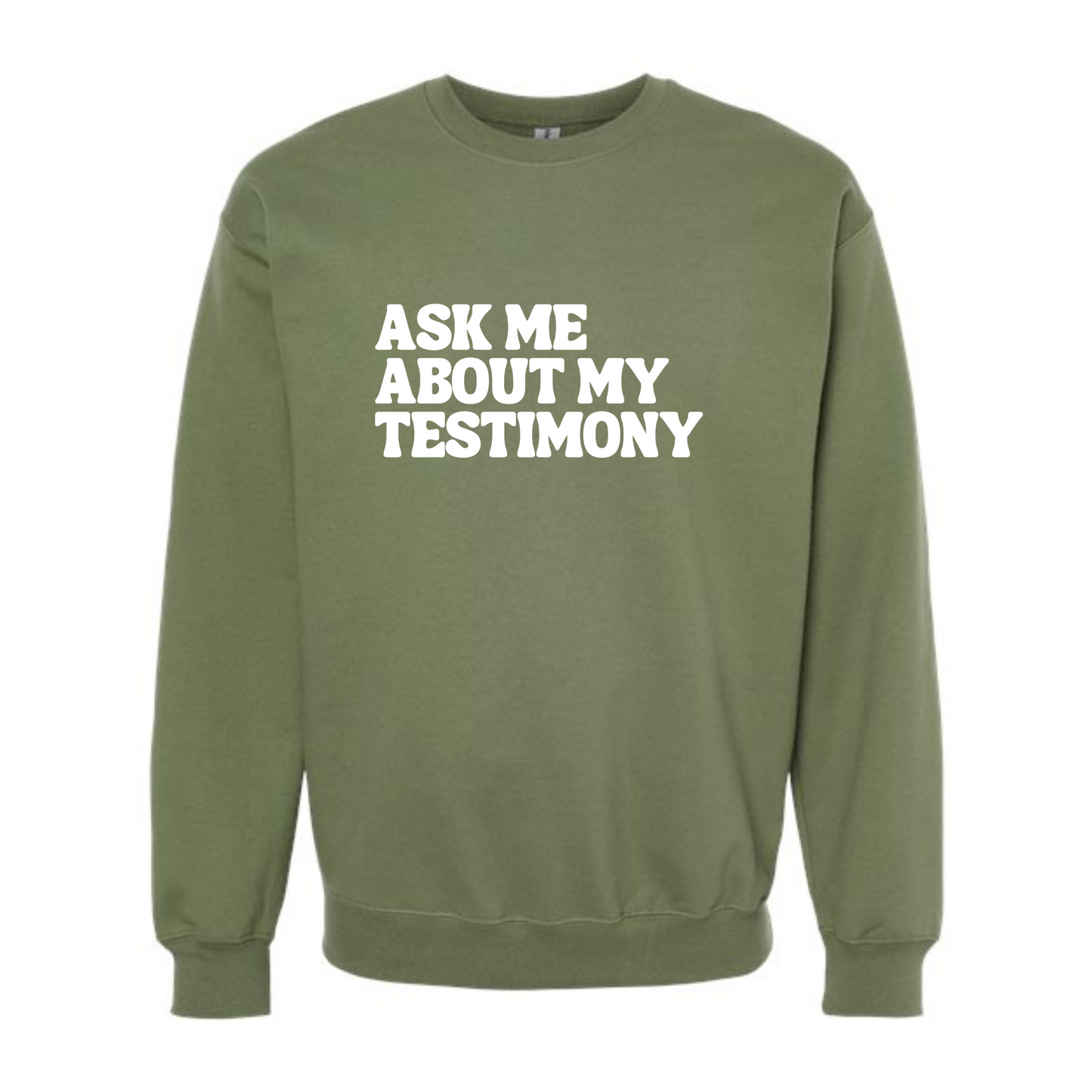 Ask Me About My Testimony - Crew Neck Sweatshirt
