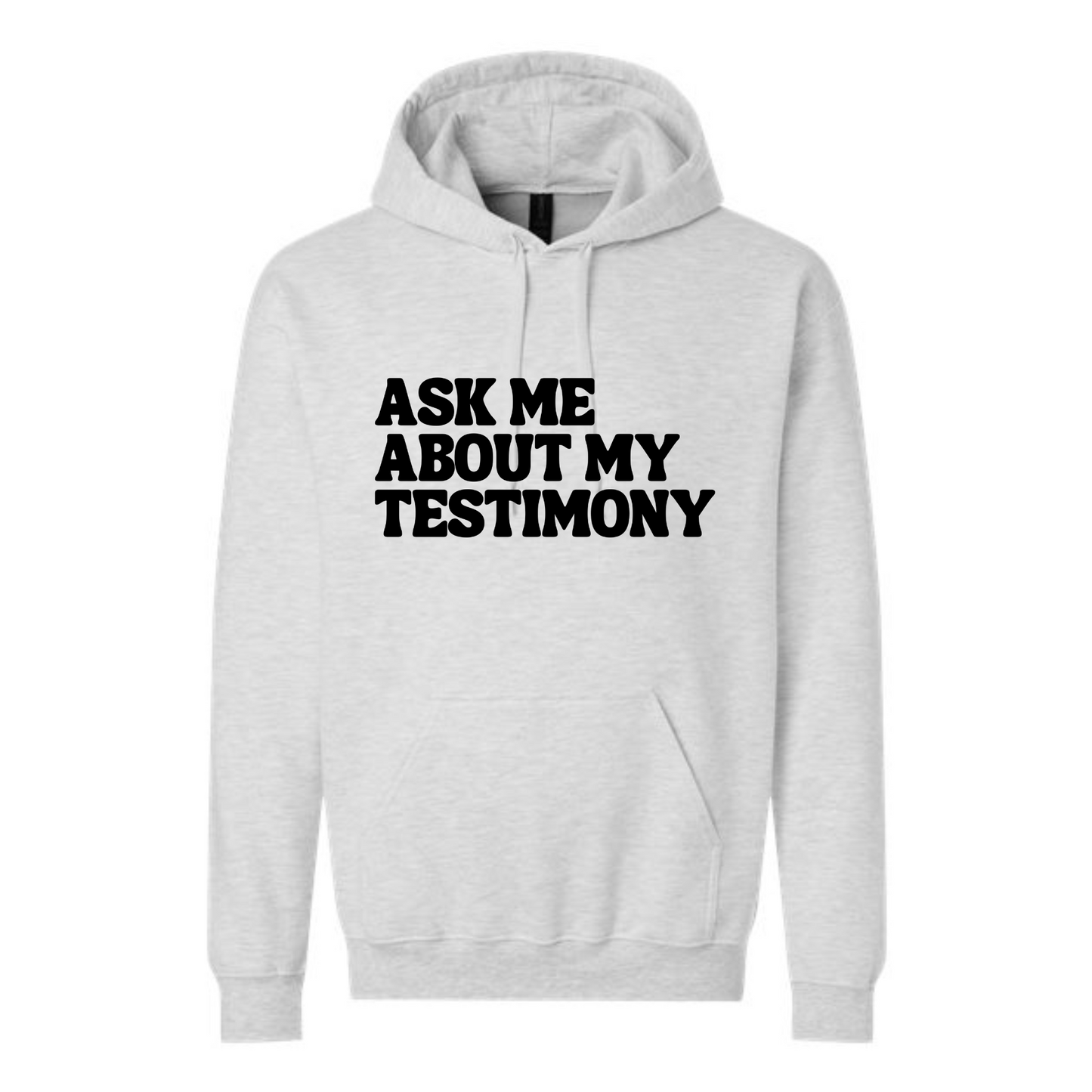 Ask Me About My Testimony - Hoodie