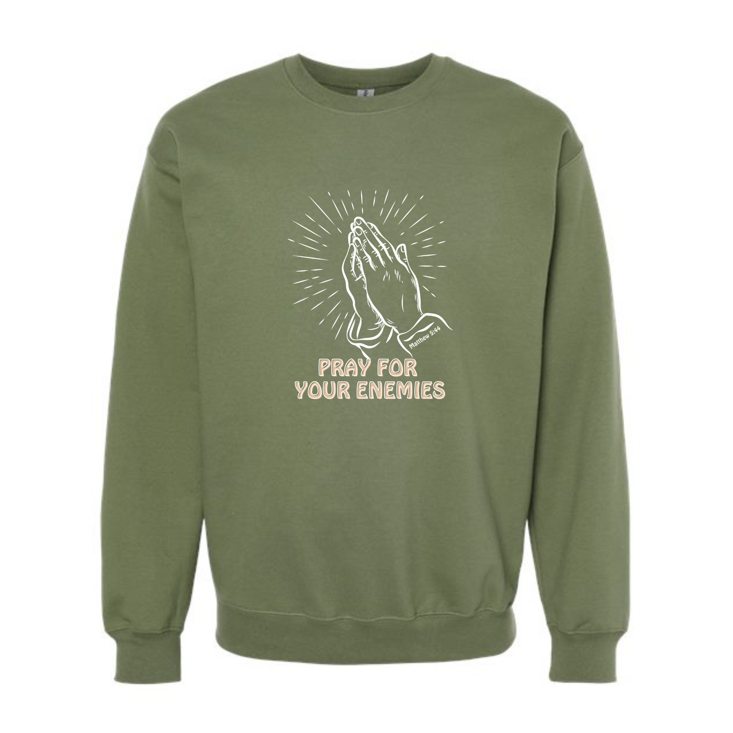 Pray for your enemies - crew neck sweatshirt