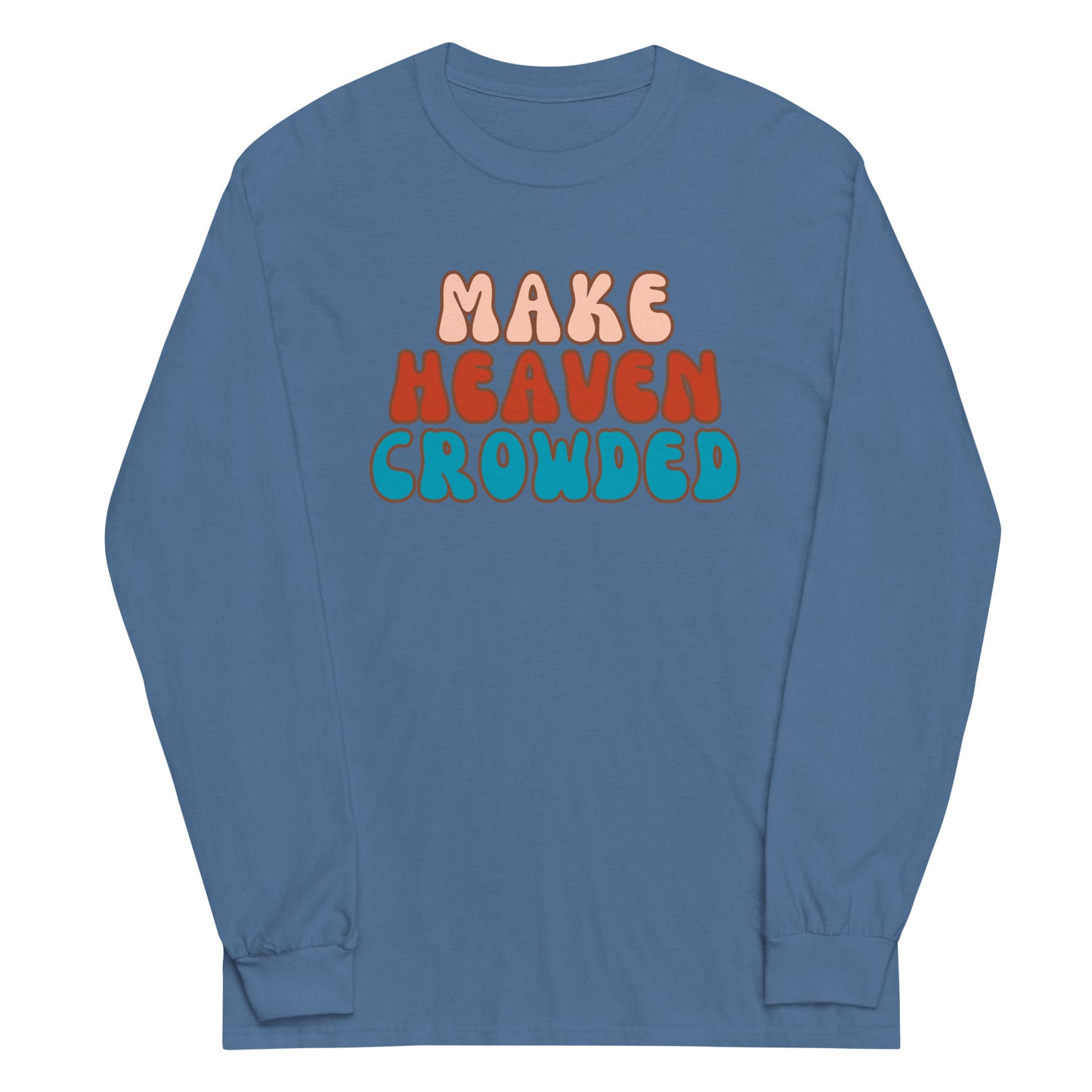 Make Heaven Crowded Boho Christian Long Sleeve t-shirt