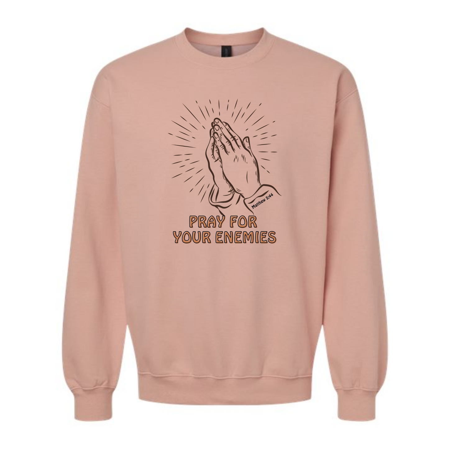 Pray for your enemies - crew neck sweatshirt
