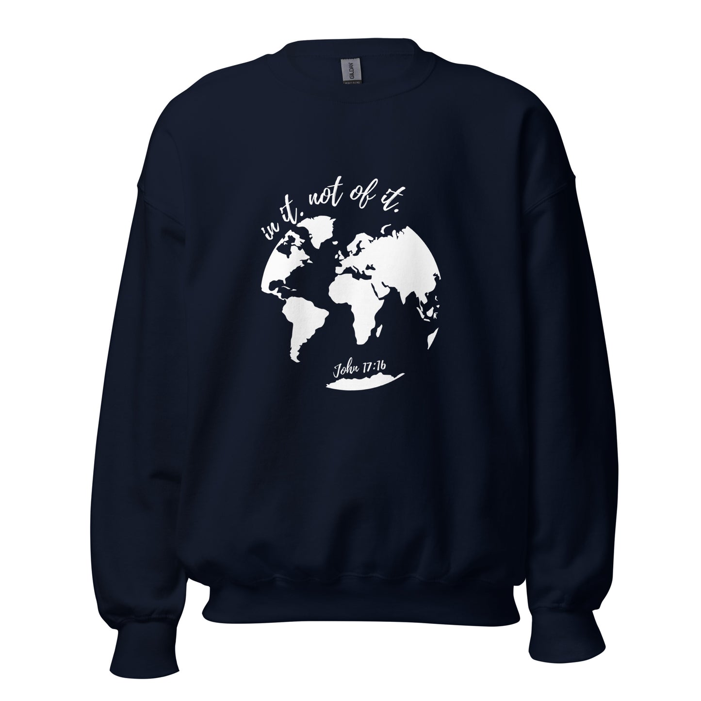 In it not of it - John 17:16 Crew Sweatshirt
