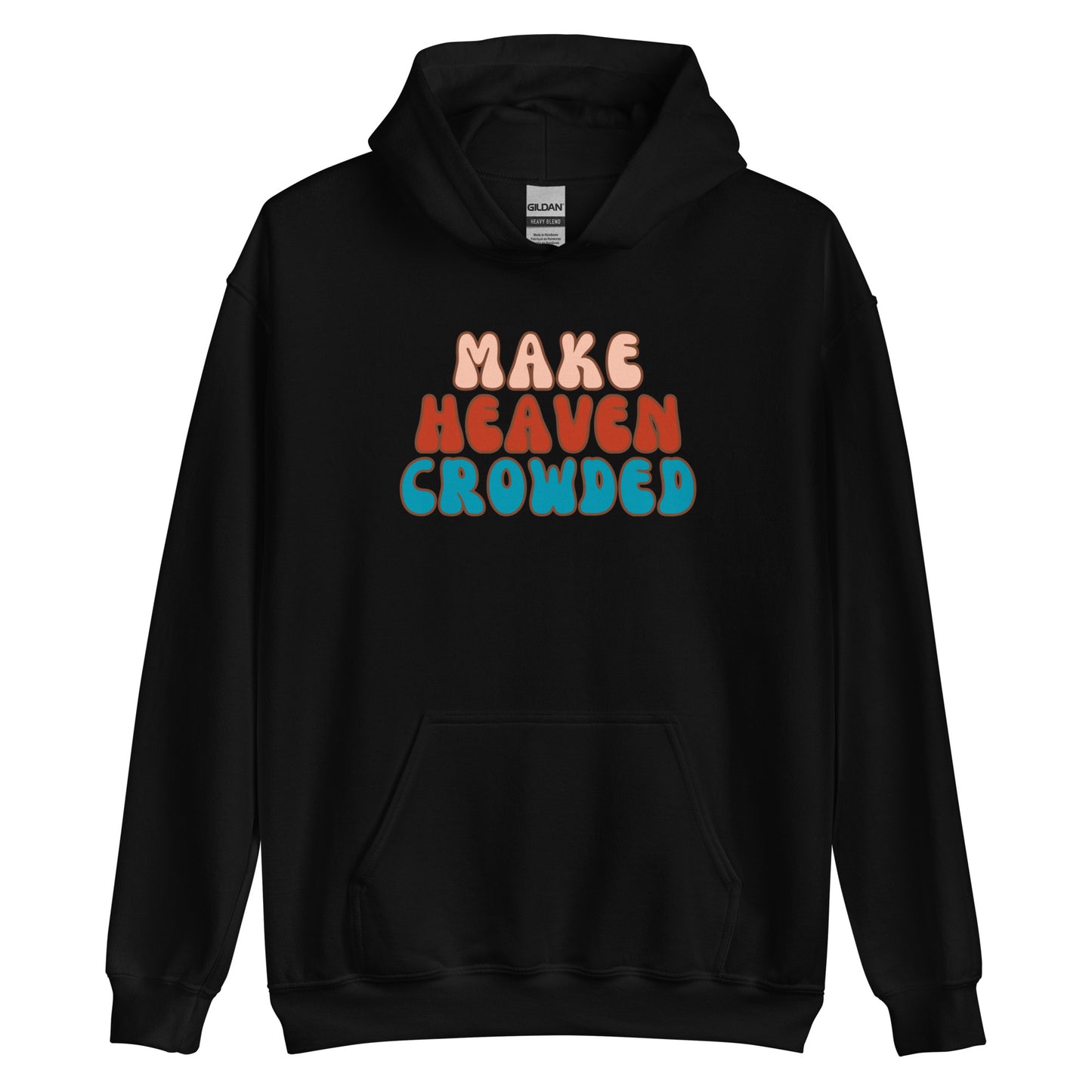 Make Heaven Crowded Boho Christian Hoodie