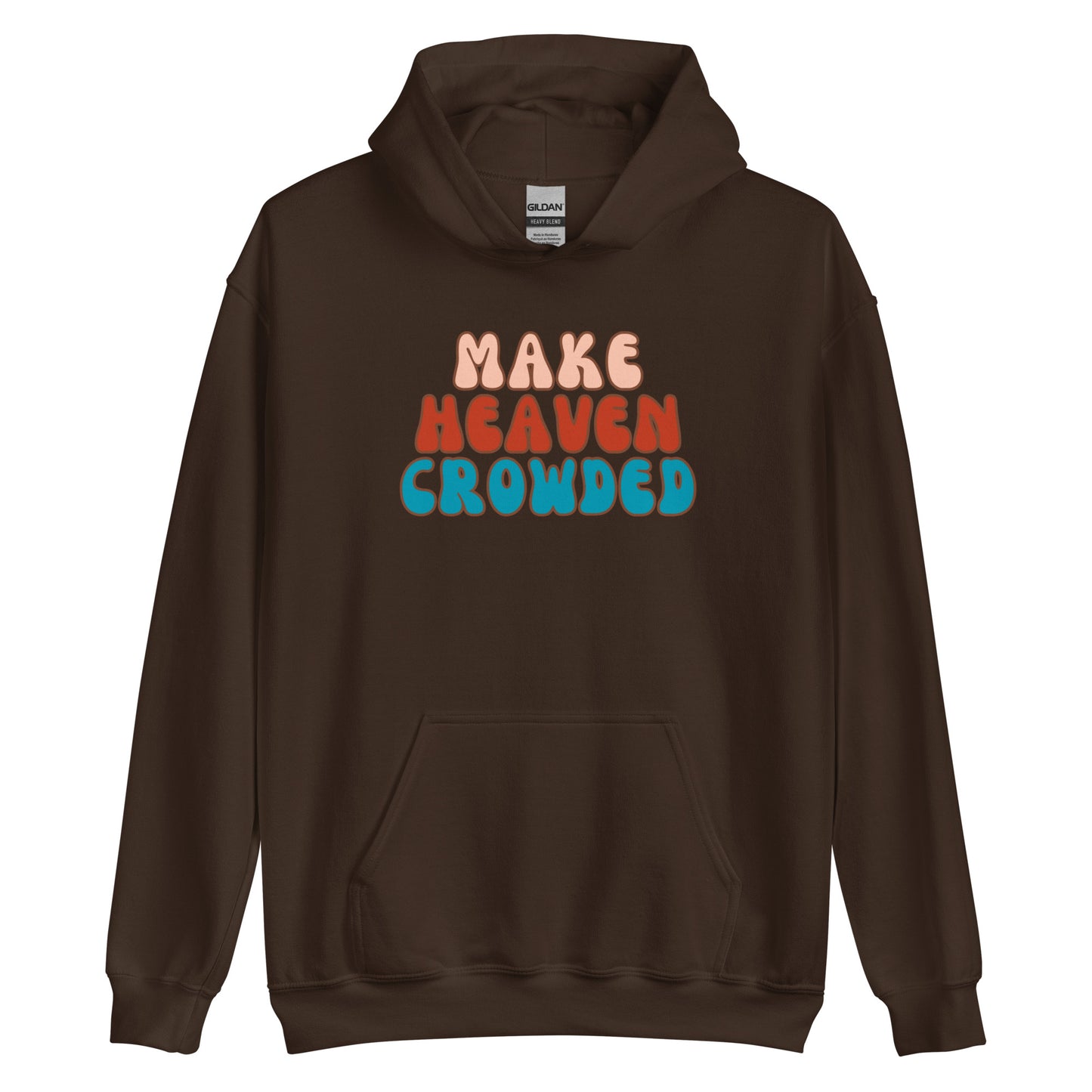 Make Heaven Crowded Boho Christian Hoodie