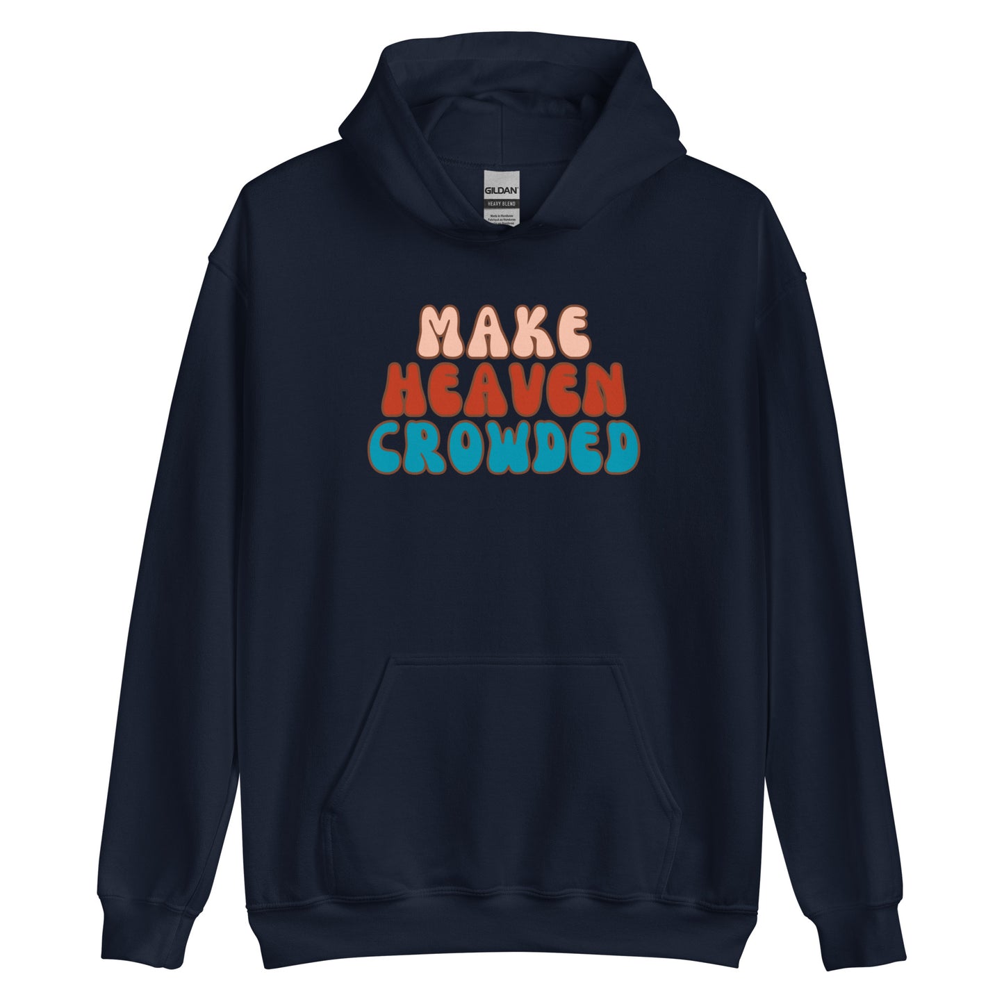 Make Heaven Crowded Boho Christian Hoodie