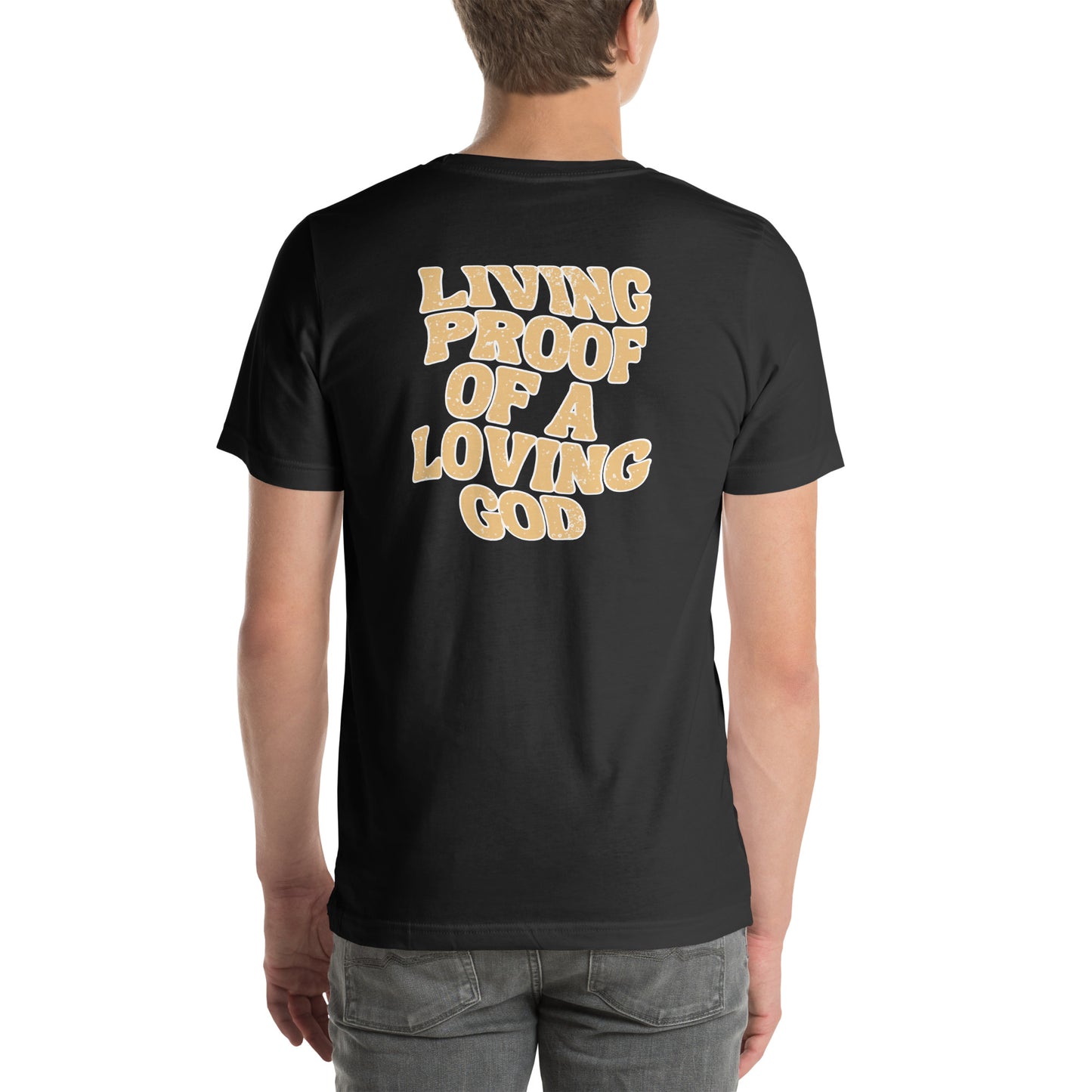 Living Proof of a Loving God t-shirt