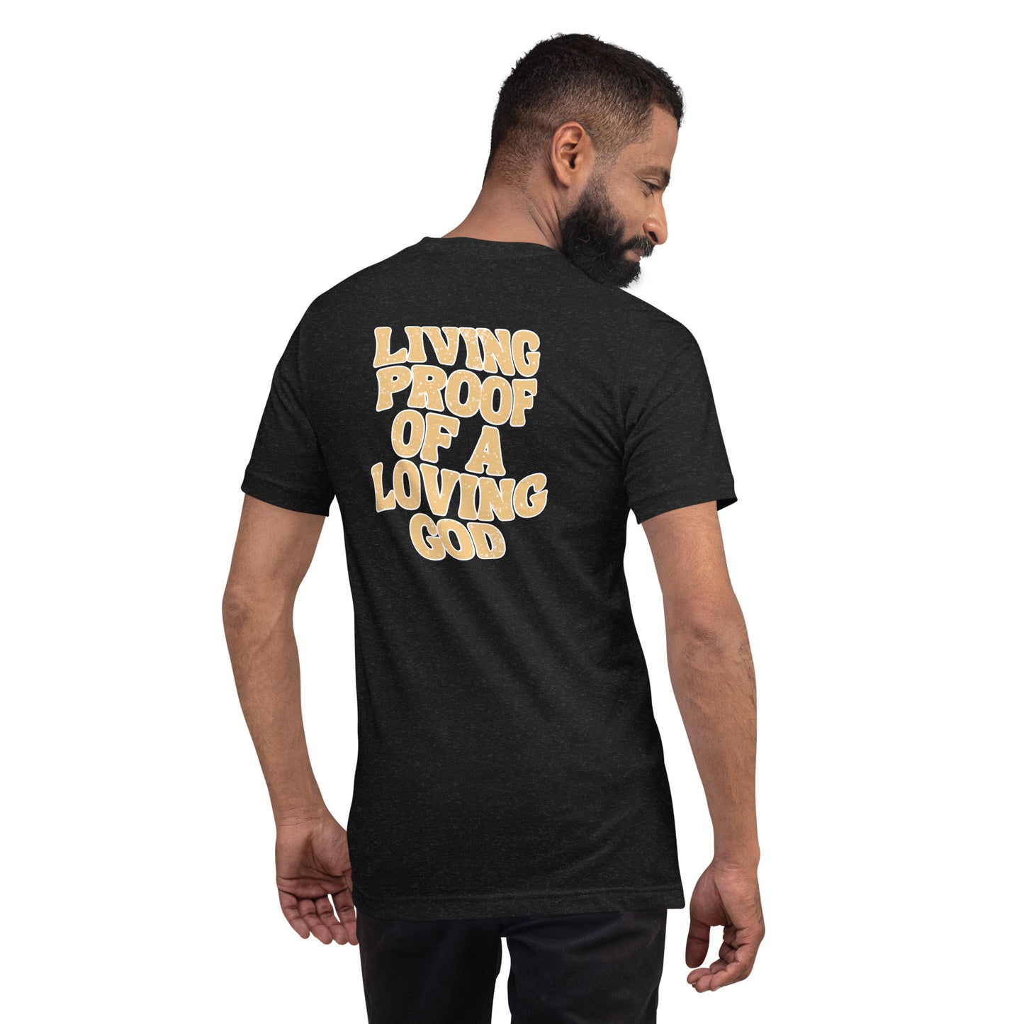 Living Proof of a Loving God t-shirt
