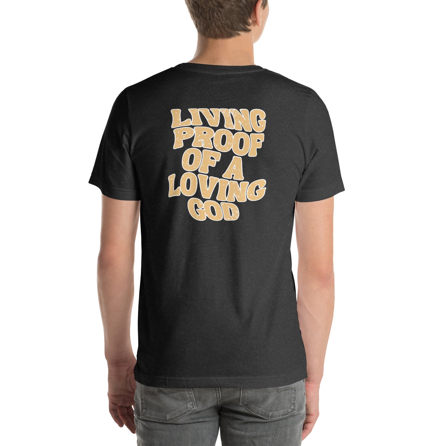Living Proof of a Loving God t-shirt