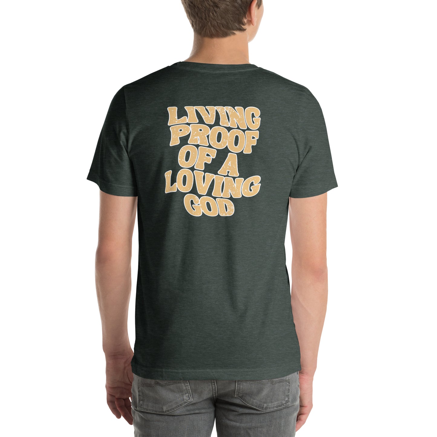 Living Proof of a Loving God t-shirt