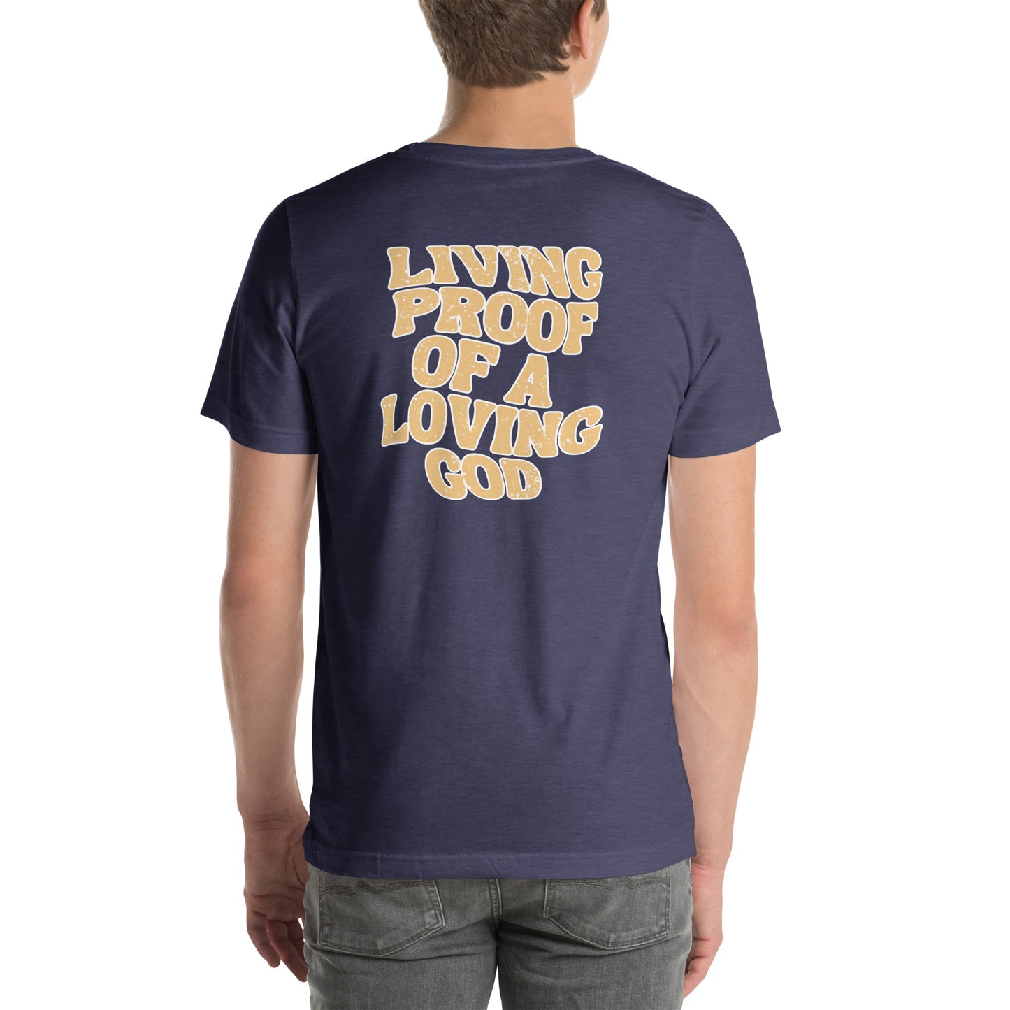 Living Proof of a Loving God t-shirt