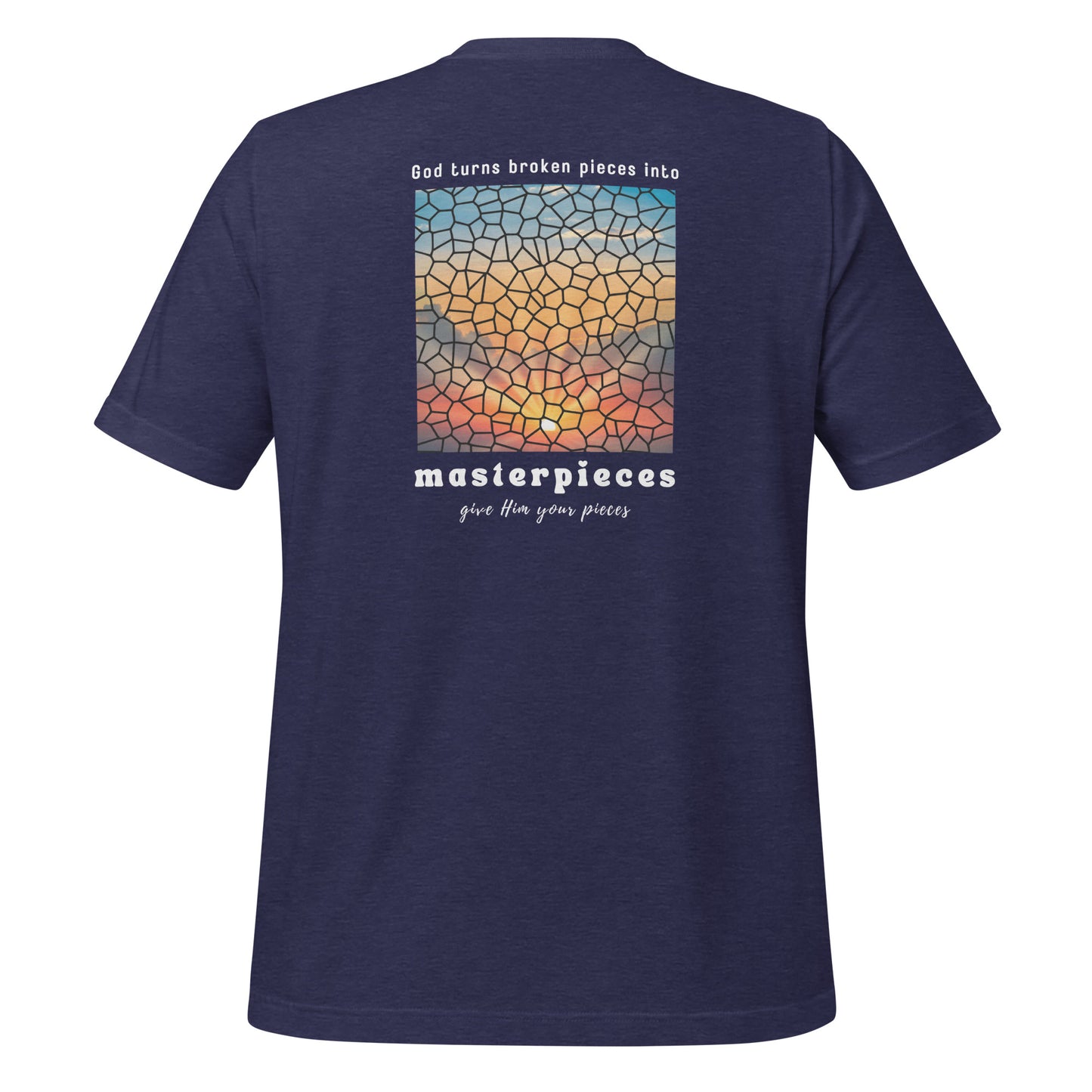 God turns broken pieces into masterpieces - Christian tshirt
