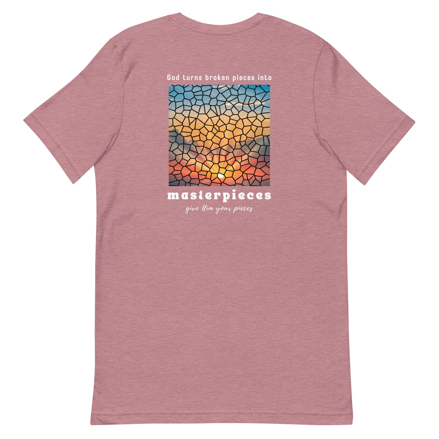 God turns broken pieces into masterpieces - Christian tshirt