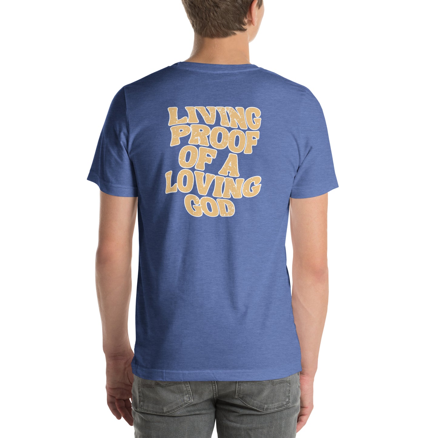 Living Proof of a Loving God t-shirt