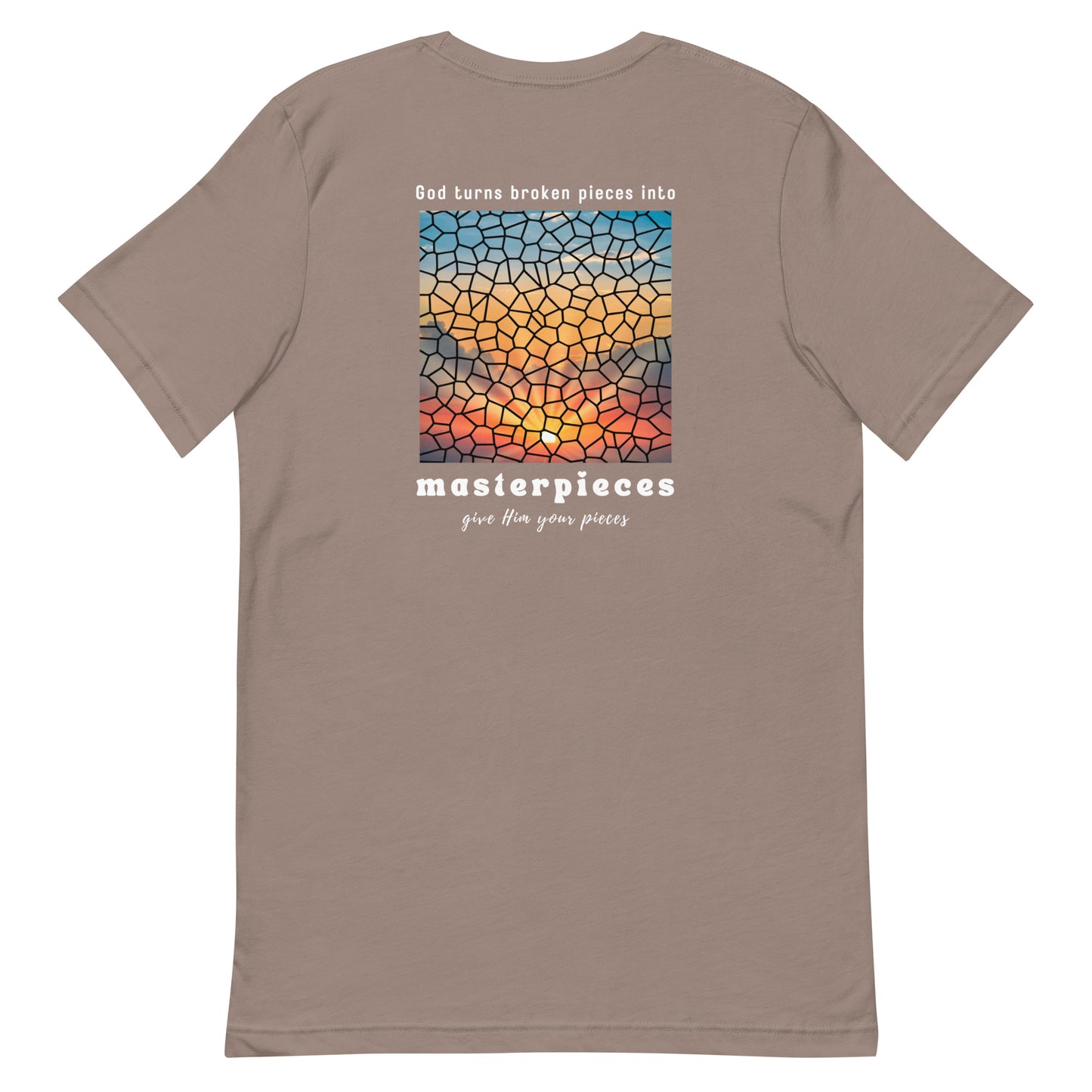 God turns broken pieces into masterpieces - Christian tshirt
