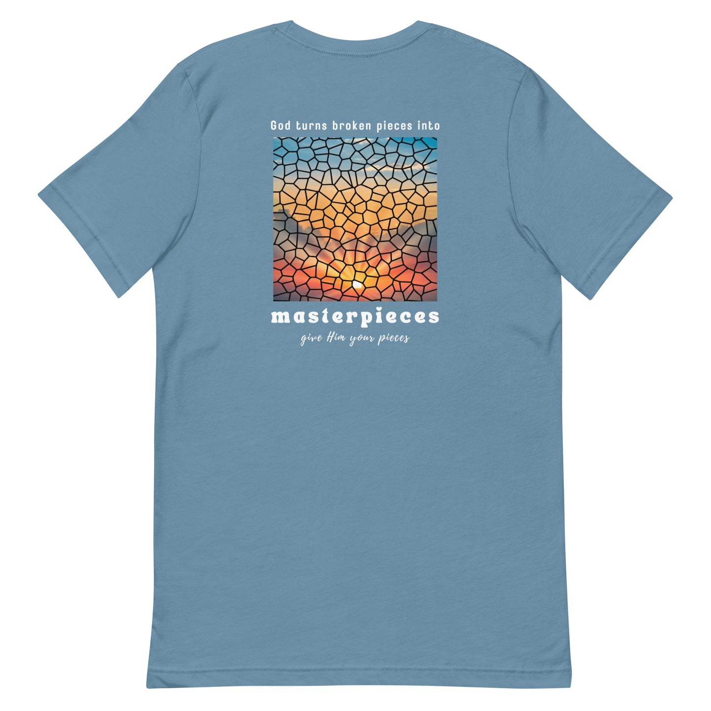God turns broken pieces into masterpieces - Christian tshirt