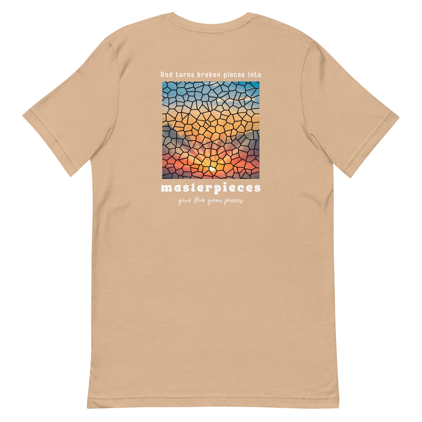 God turns broken pieces into masterpieces - Christian tshirt
