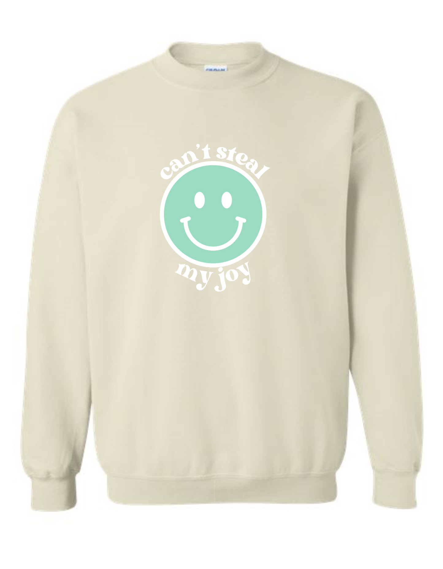 Can't steal my JOY - crew neck sweatshirt