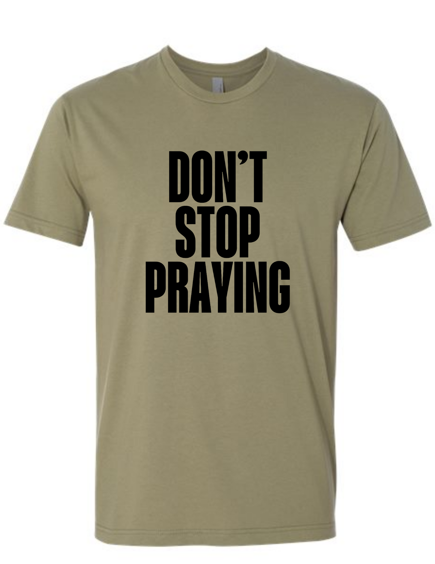 Don't Stop Praying - tshirt