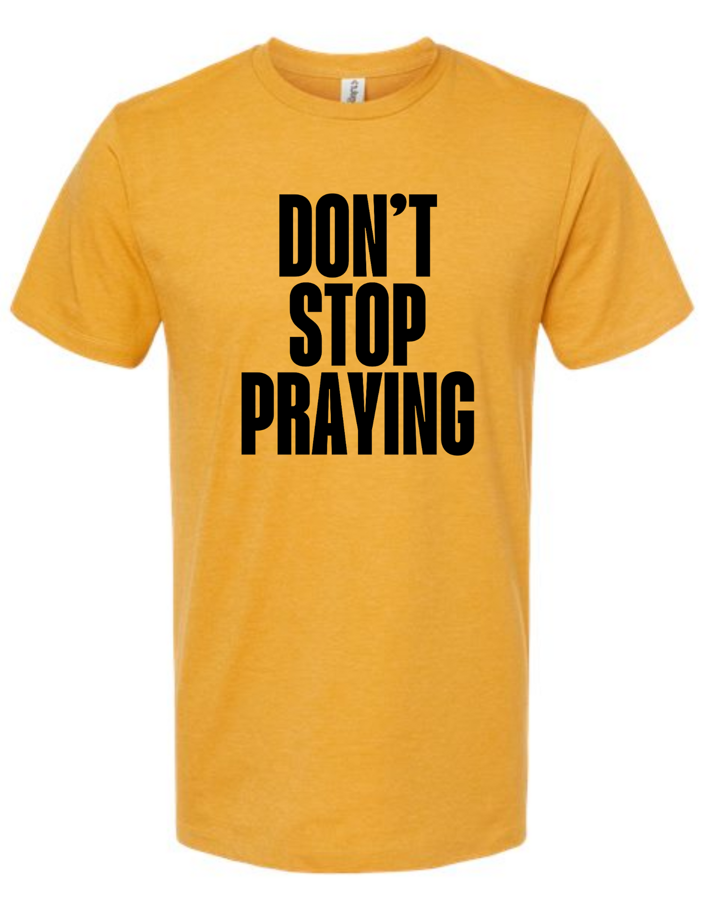 Don't Stop Praying - tshirt