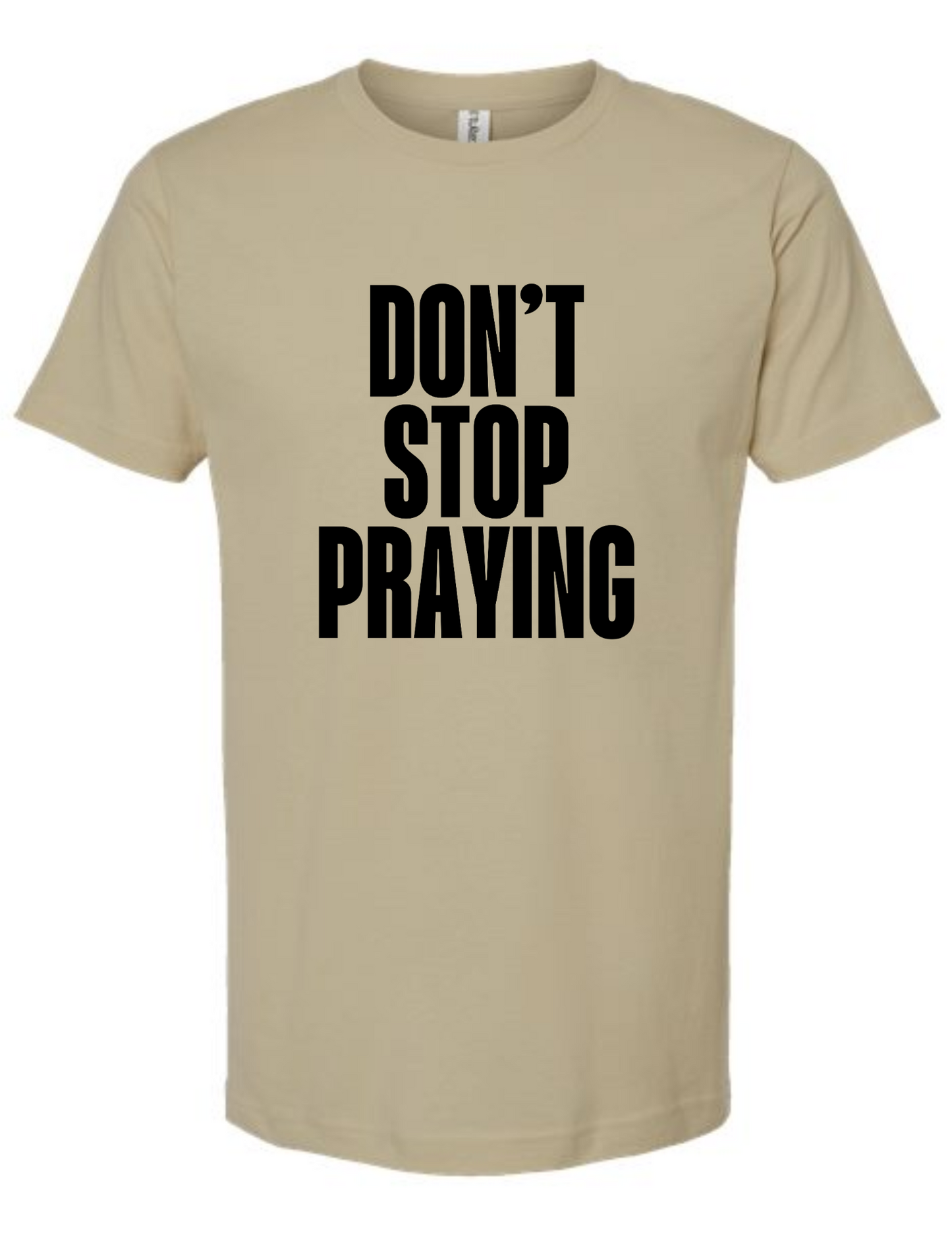 Don't Stop Praying - tshirt