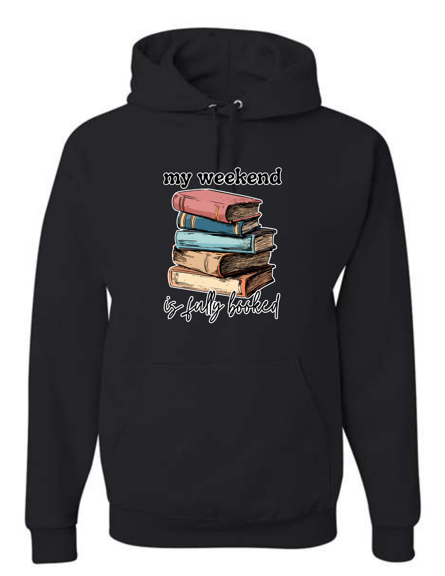 my weekend is fully booked - hoodie