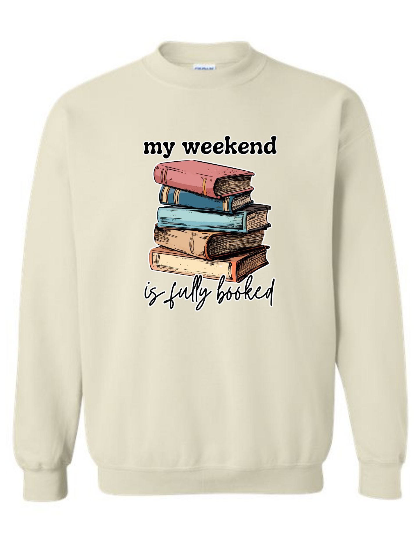 my weekend is fully booked - crew neck sweatshirt