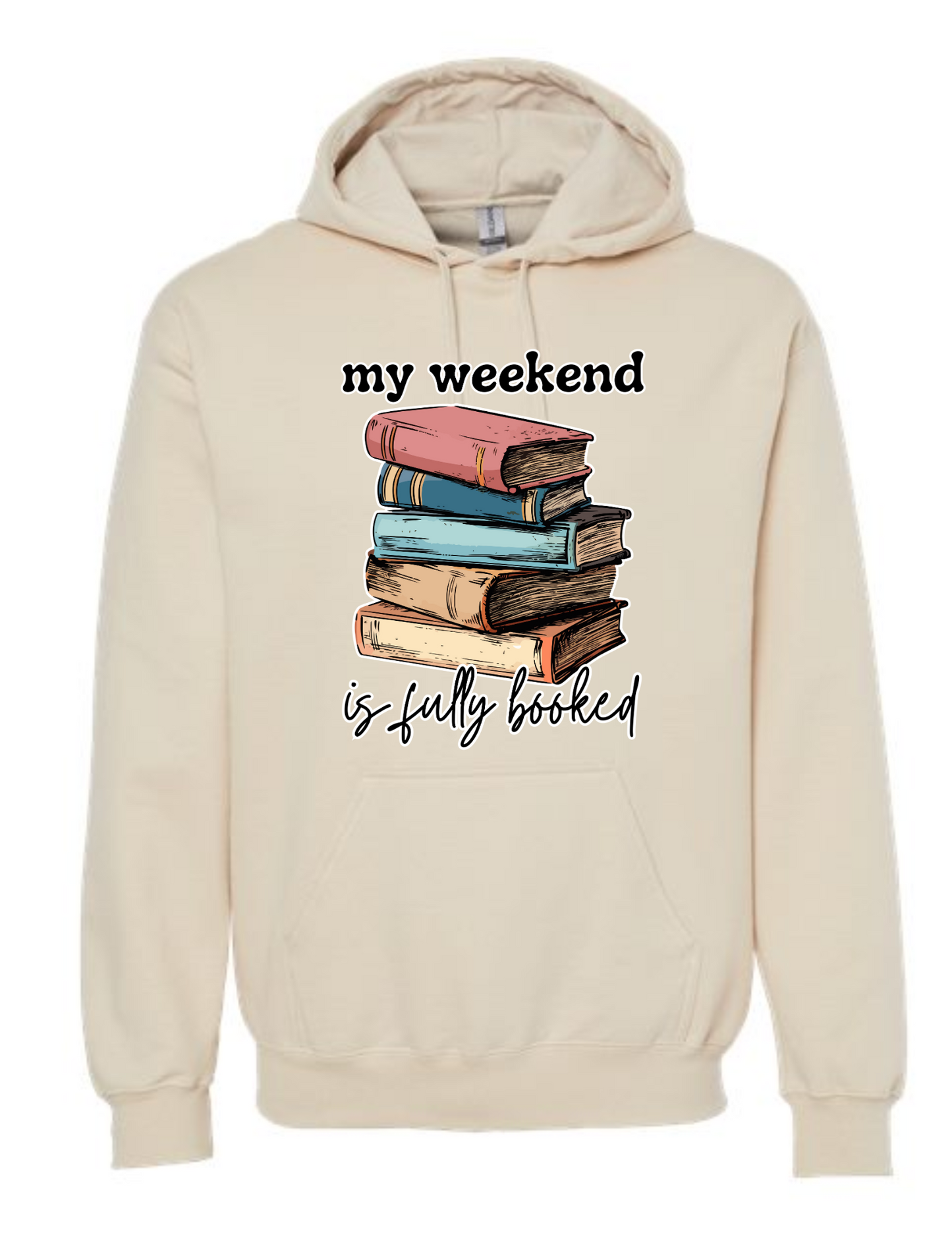 my weekend is fully booked - hoodie