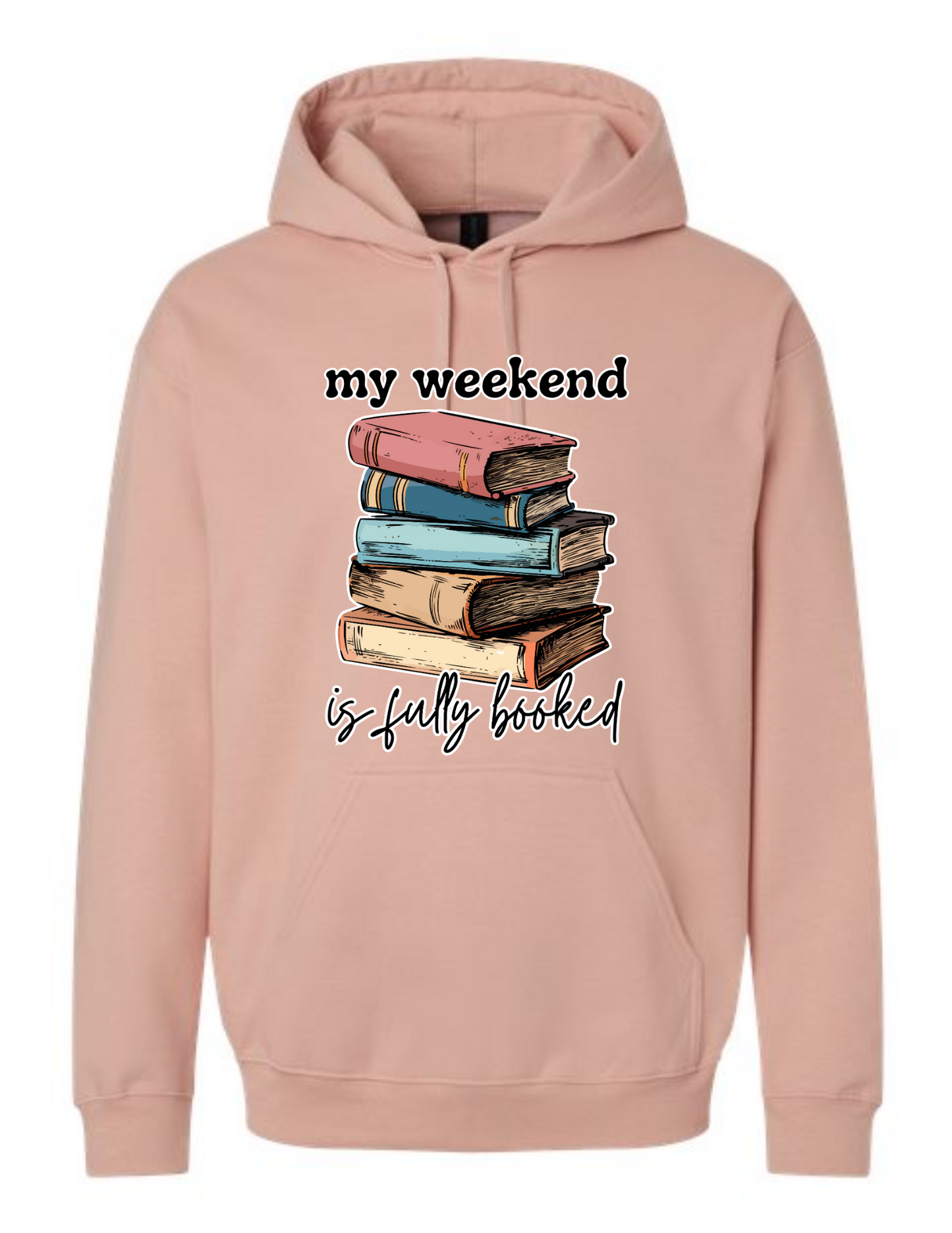 my weekend is fully booked - hoodie