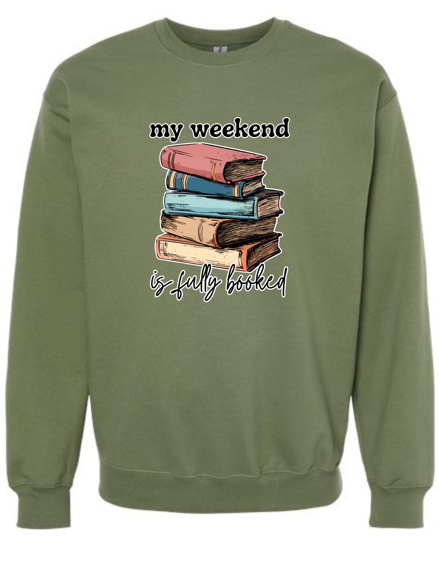 my weekend is fully booked - crew neck sweatshirt