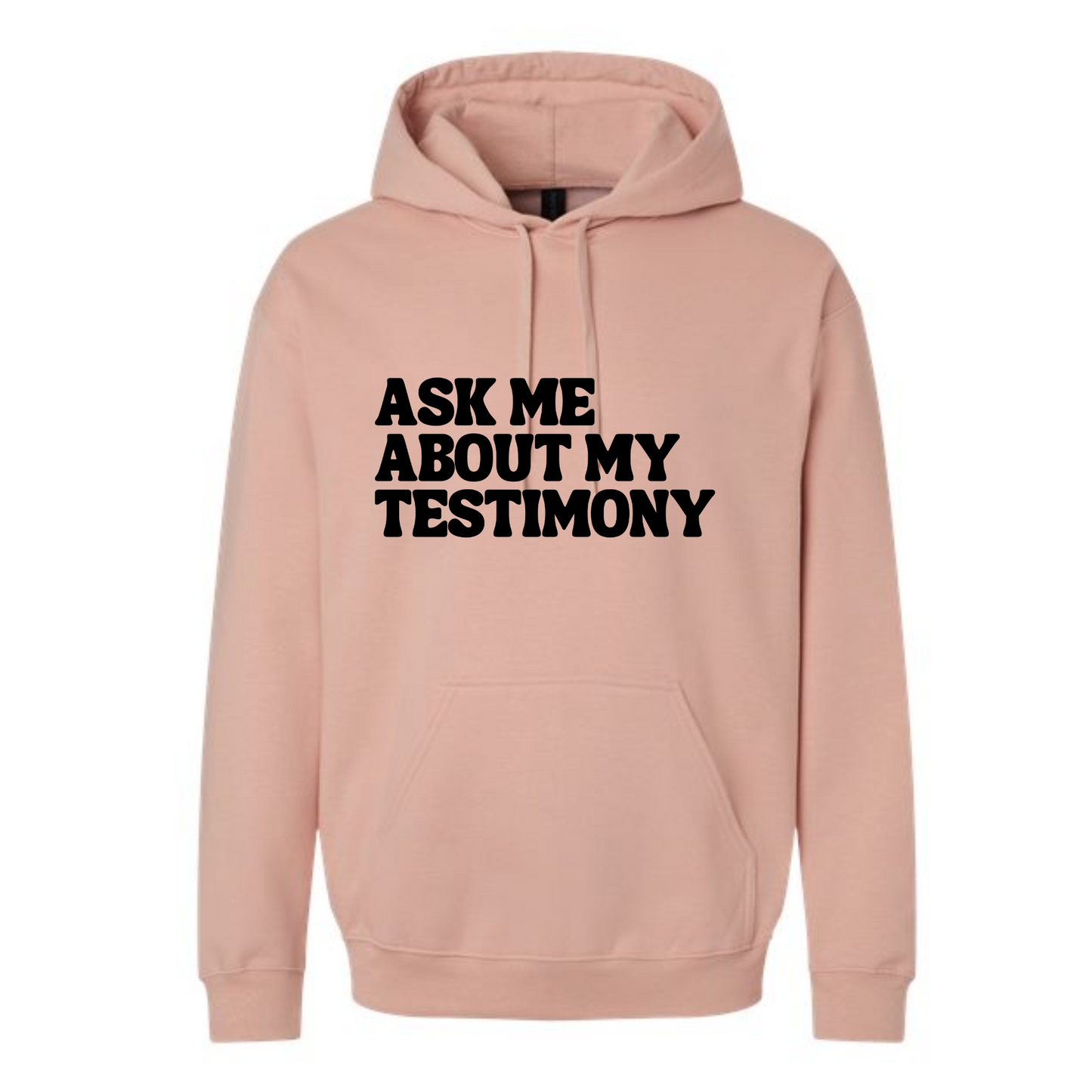 Ask Me About My Testimony - Hoodie