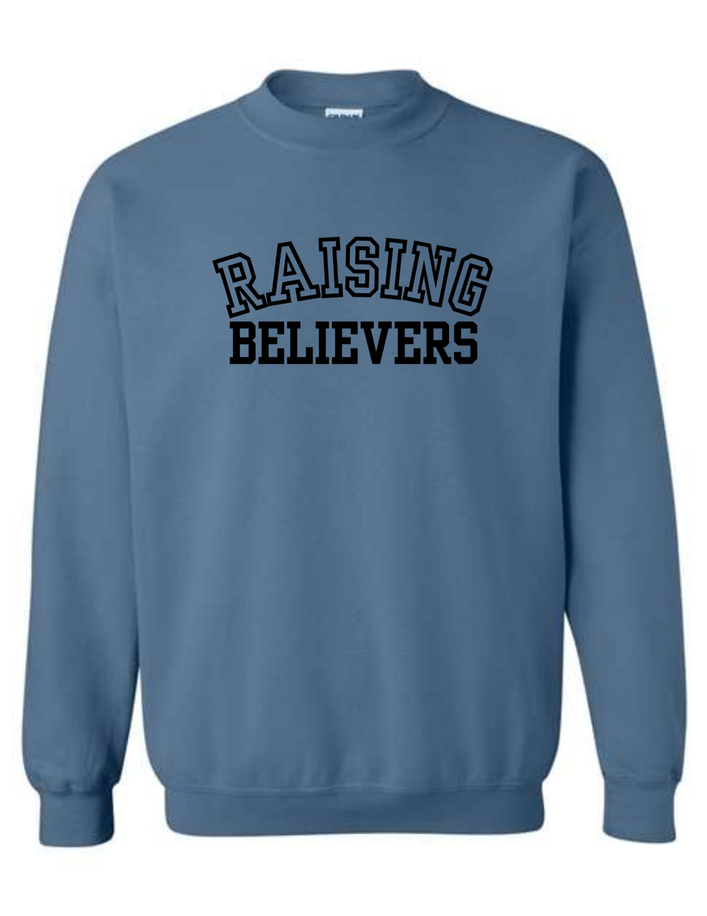 Raising Believers - crew neck sweatshirt