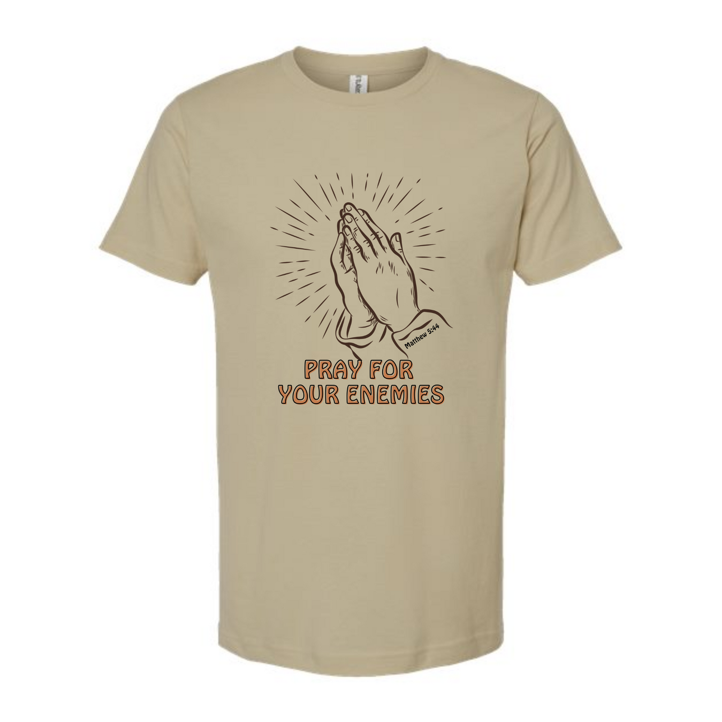 Pray for your enemies - tshirt