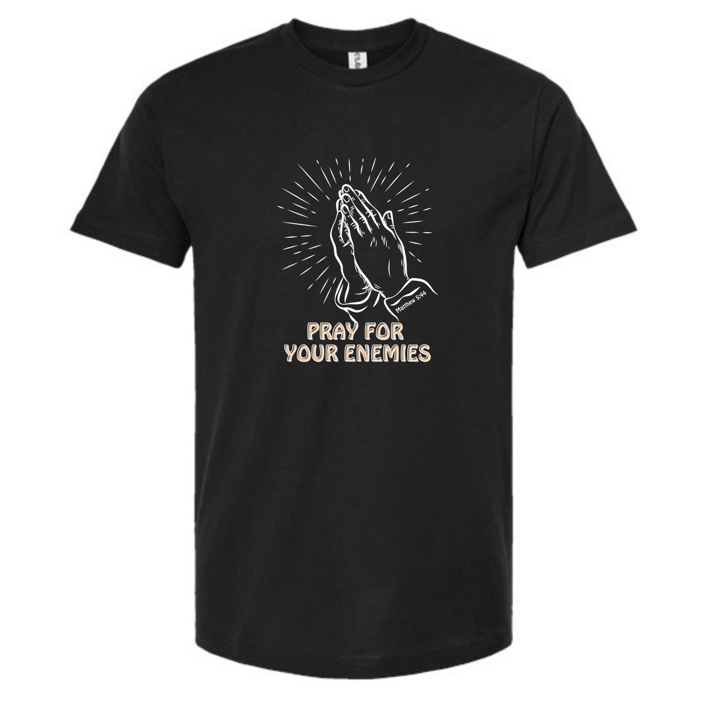 Pray for your enemies - tshirt