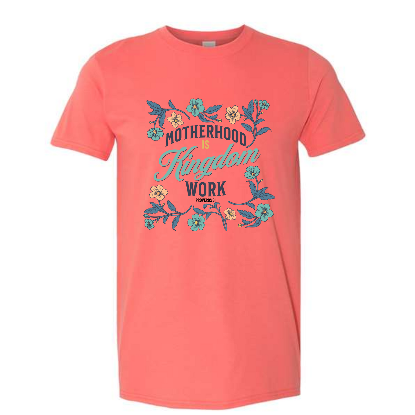 Motherhood is Kingdom Work - tshirt