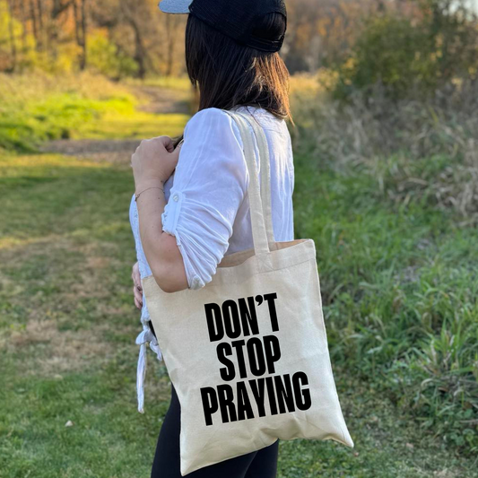 don't stop praying - Canvas Tote Bag