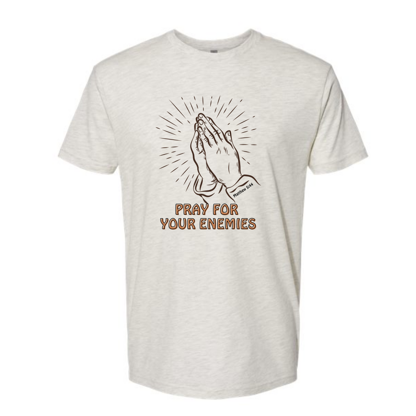 Pray for your enemies - tshirt