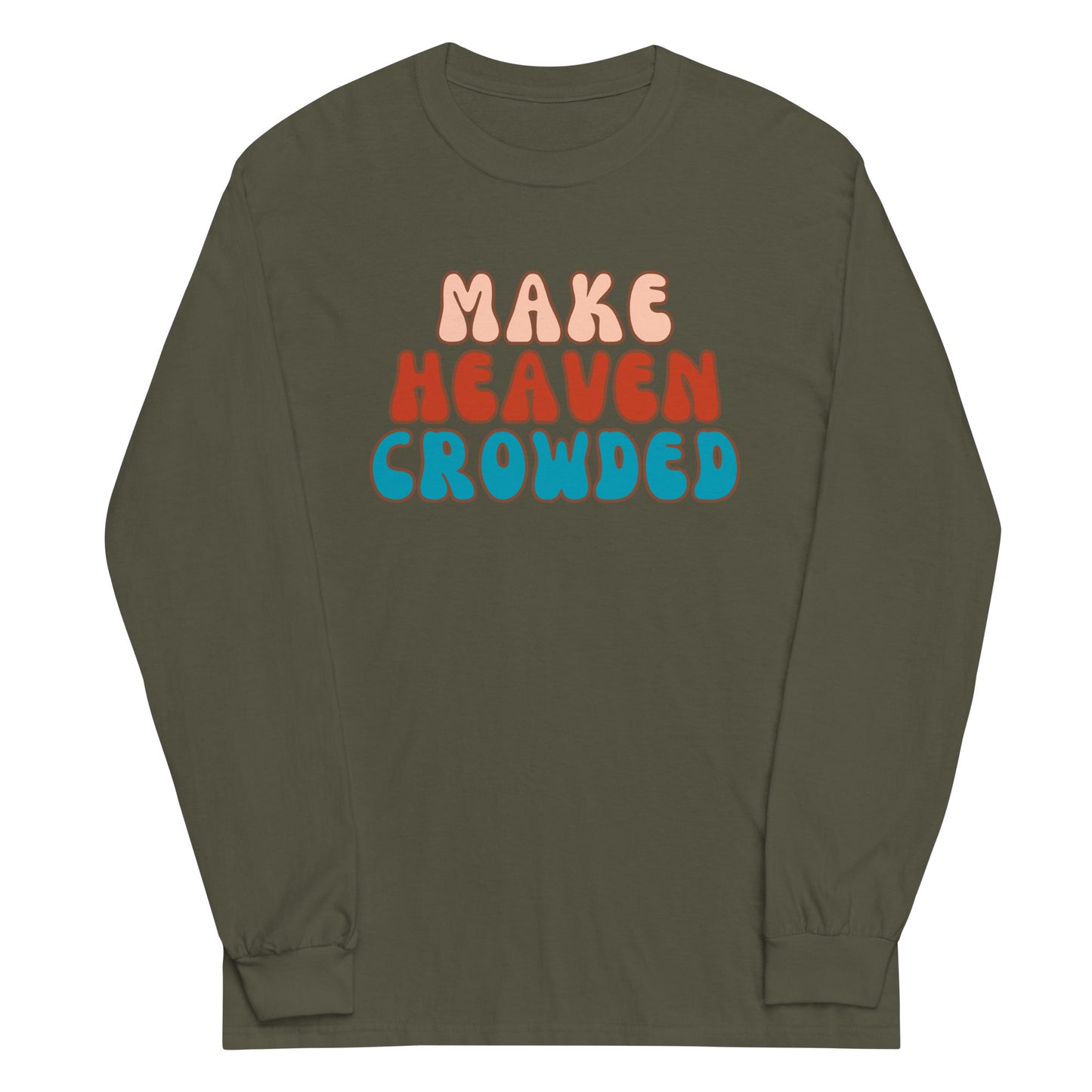 Make Heaven Crowded Boho Christian Long Sleeve t-shirt