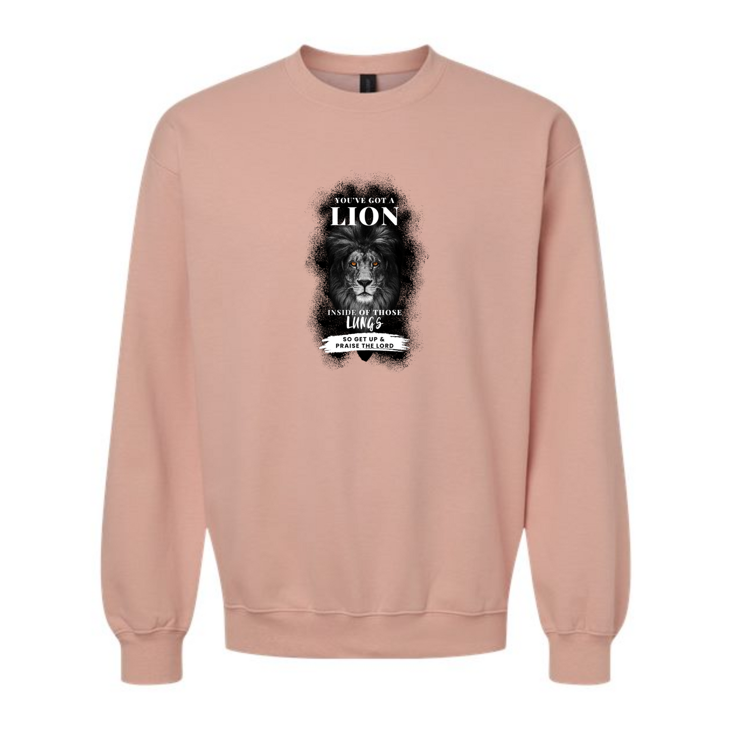 You've got a Lion inside of those lungs - Crew Neck Sweatshirt