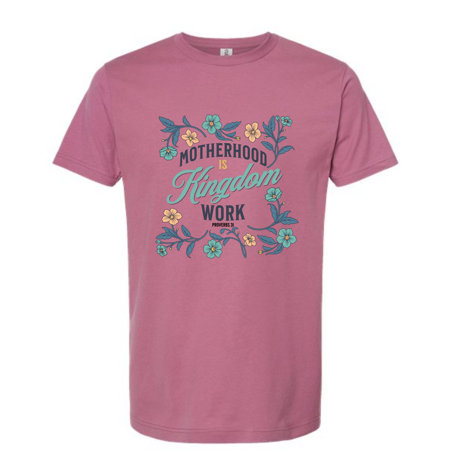 Motherhood is Kingdom Work - tshirt