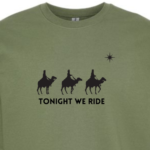 Tonight We Ride - crew neck sweatshirt