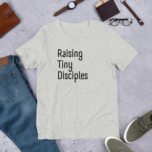 Raising Tiny Disciples t-shirt